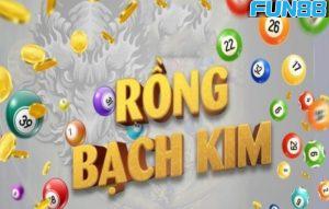 Cách soi dàn đề rồng bạch kim cực kỳ chính xác tại Fun88
