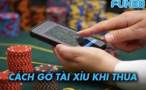 Những cách gỡ tài xỉu khi thua mà dân chơi Fun88 cần biết